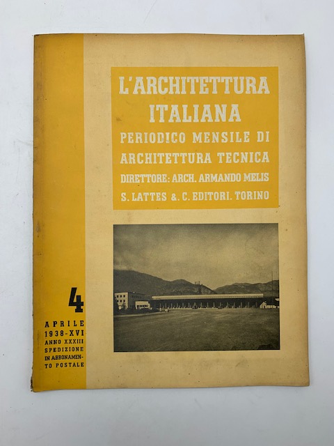 L'architettura italiana. Periodico mensile di architettura tecnica, 4, aprile 1938
